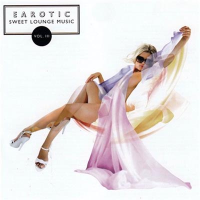  Earotic Sweet Lounge Music Volume 3 (2012)