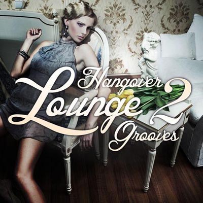  Hangover Lounge Grooves Vol. 2 (Very Best Of Relaxing Chill Out Pearls) (2012)