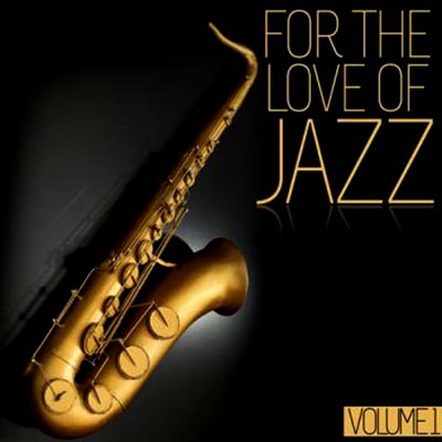  For the Love of Jazz, Vol. 1 (2012)