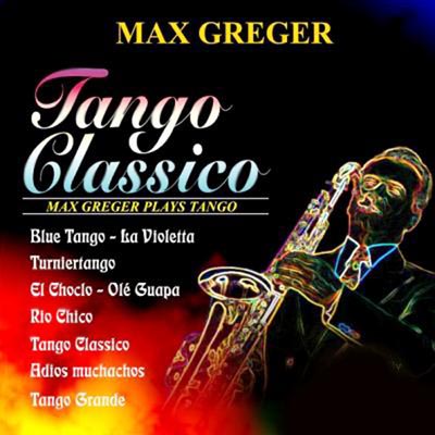  Max Greger - Tango Classico (2012)