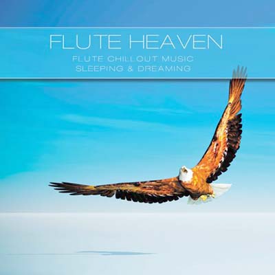  Flute Heaven: Flute Music Chillout for Dreaming & Sleeping (2012)
