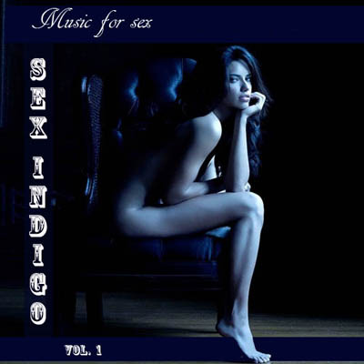  Sex Indigo Vol. 1: Music For Sex (2012)