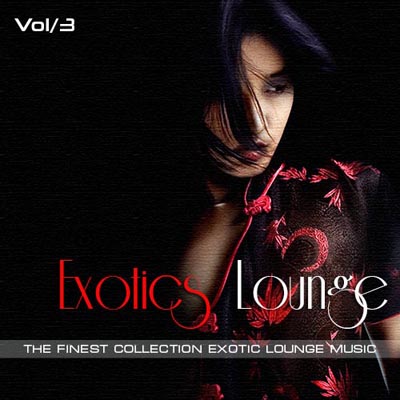  Exotic Lounge Volume 3 (2012)