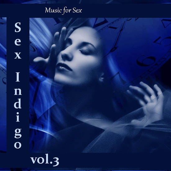  Sex Indigo Volume 3 - Music For Sex (2012)
