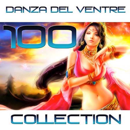  Danza Del Ventre: 100 Collection by Fly Project (2012)
