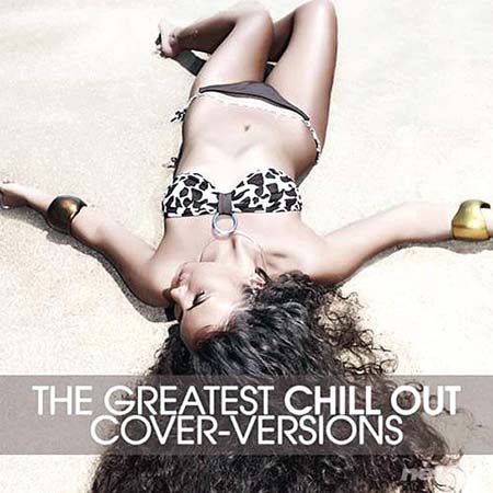  The Chill-Out Orchestra  - The Greatest Chill Out (Cover - Versions)(2011)