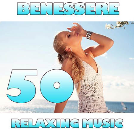  Benessere: 50 Relaxing Music (2012)