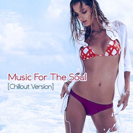  Music For The Soul. Chillout Version (2012)
