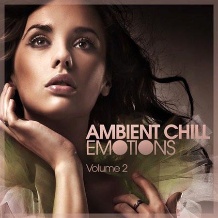  Ambient Chill Emotions Volume 2 (2012)