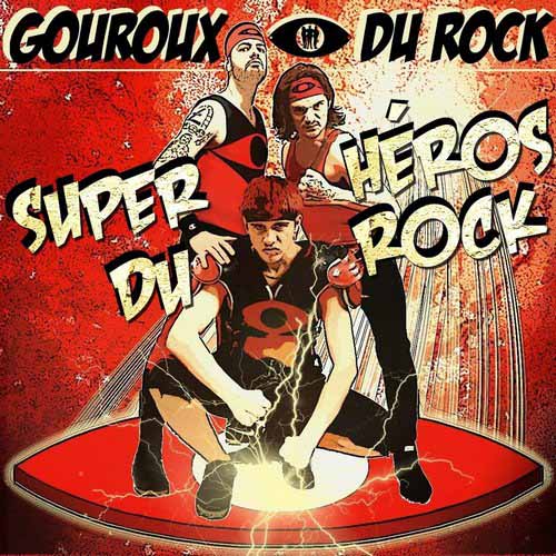  Gouroux du Rock - Super-héros du Rock (2012)
