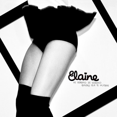  Elaine - De verdad, de verdad quiero que te mueras (2010)