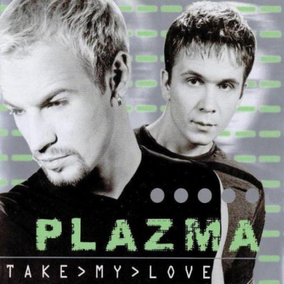  Plazma - Take My Love (2000)